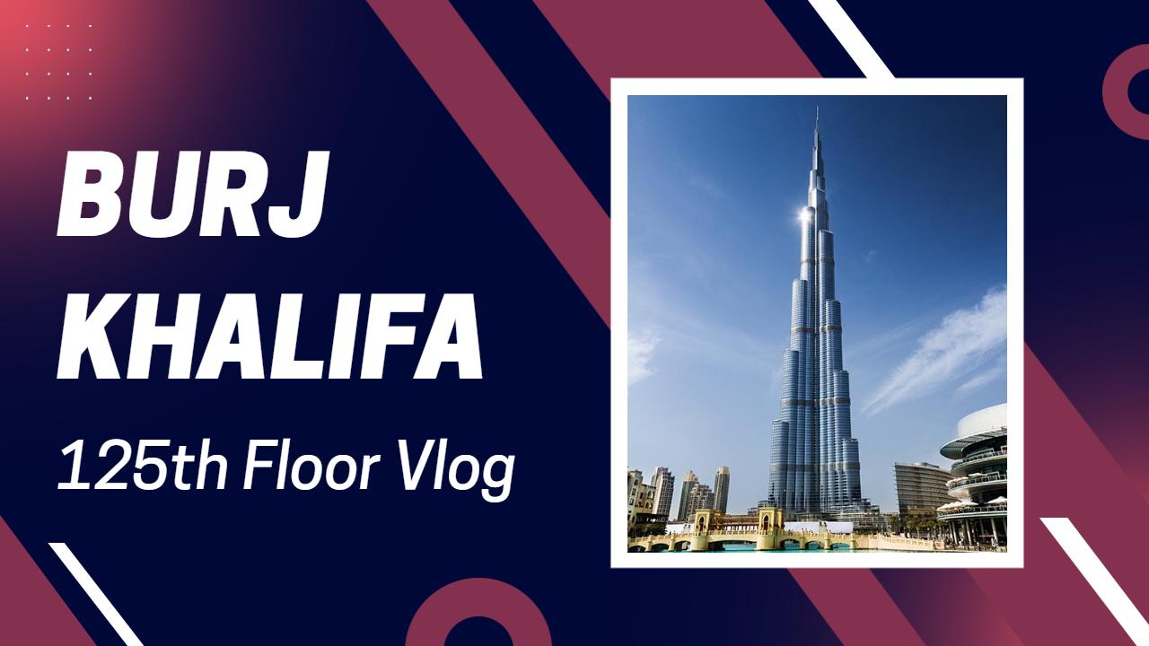 Burj Khalifa 125th Floor Adventure Vlog YouTube Thumbnail Template