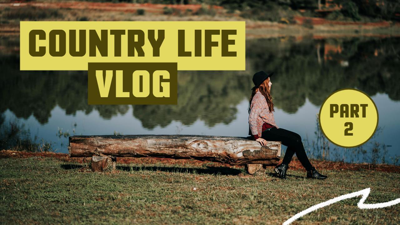 Country Life Adventure Part Two VLog YouTube Thumbnail Template