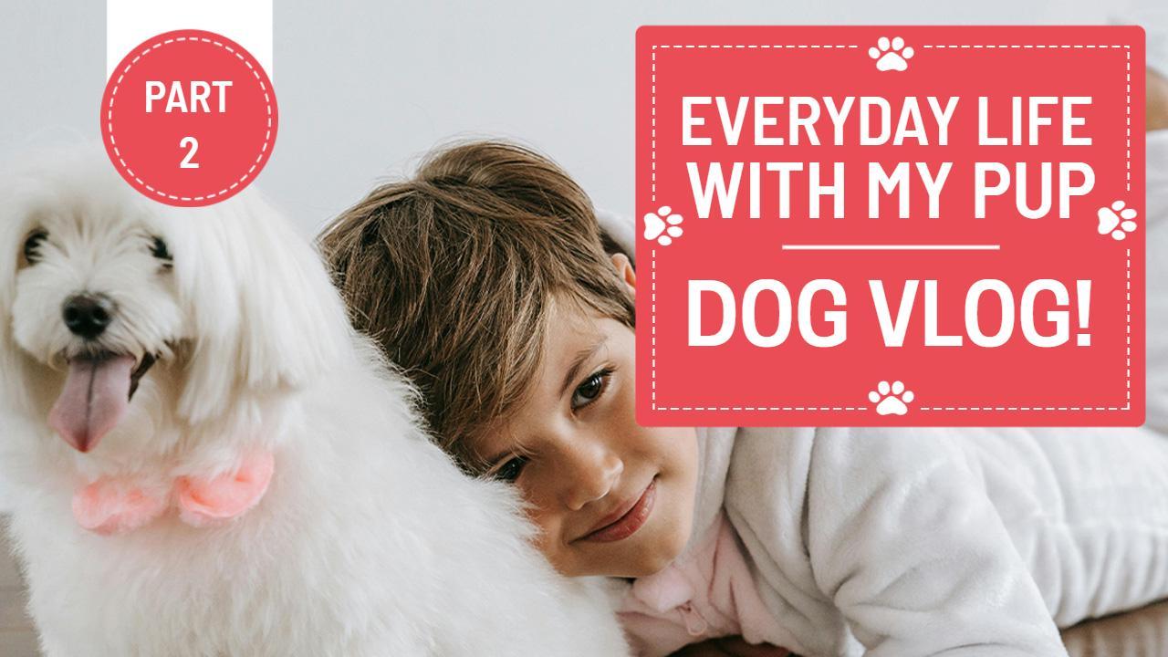 Everyday Moments with My Pup Dog Vlog YouTube Thumbnail Template