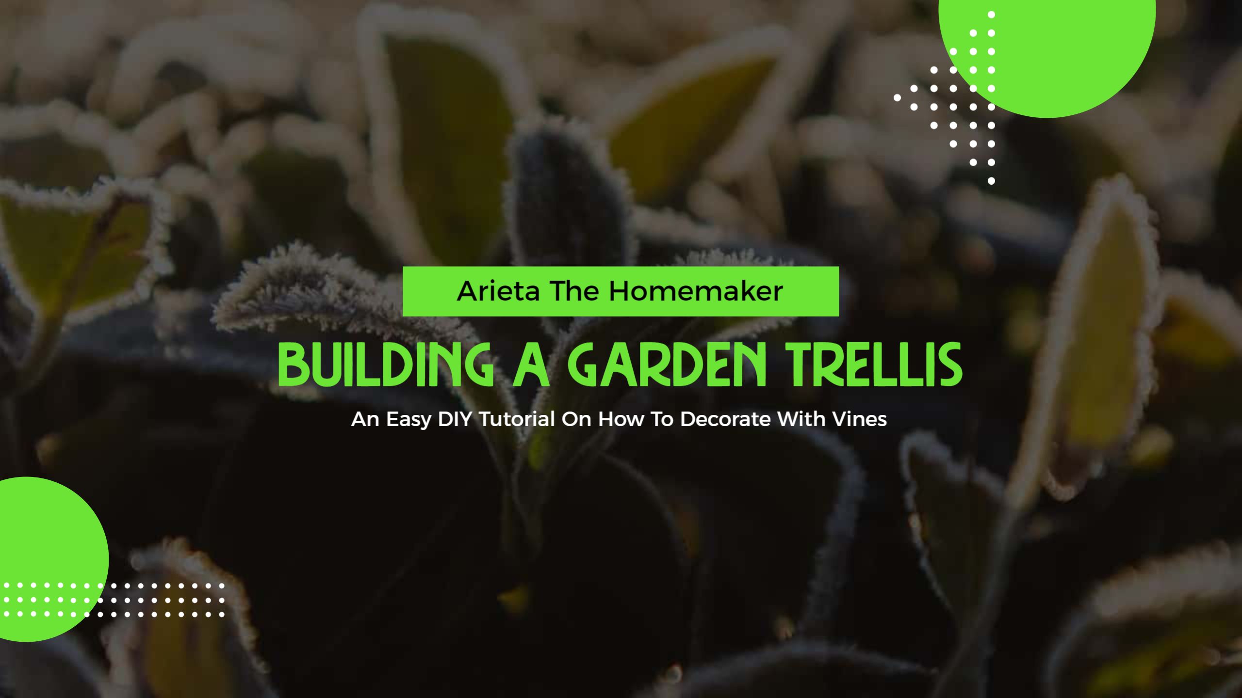 Garden Trellis DIY Tutorial with Green Accents YouTube Banner Template