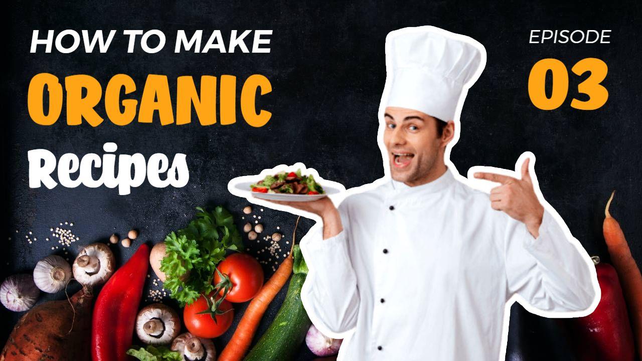 Organic Cooking Recipes Chef Demonstration YouTube Thumbnail Template