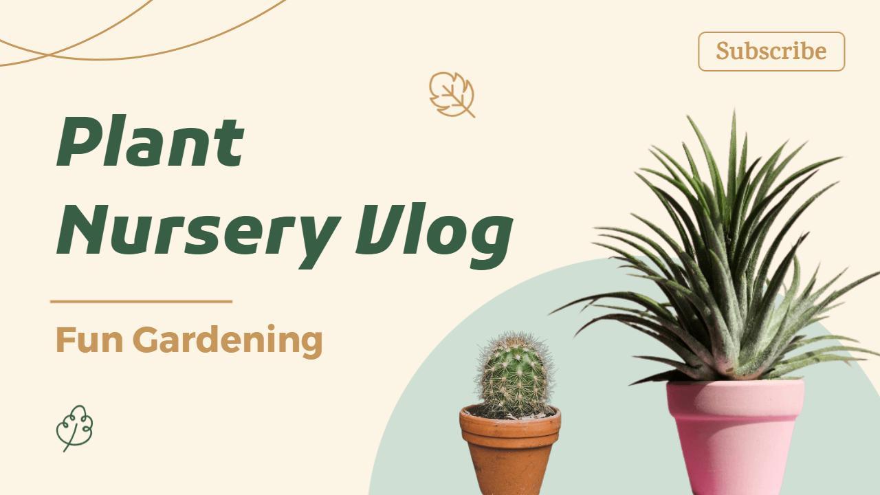 Plant Nursery Care Tips Vlog YouTube Thumbnail Template