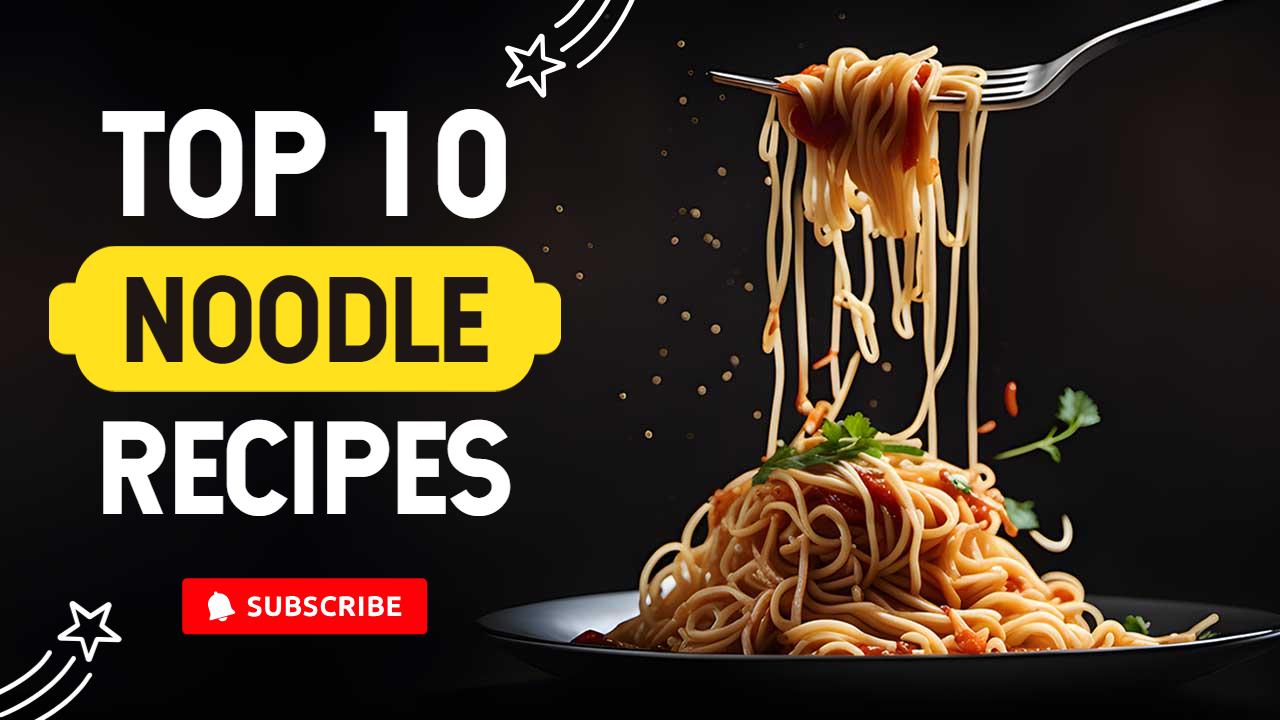 Top 10 Delicious Noodle Recipes Cooking Channel YouTube Thumbnail Template