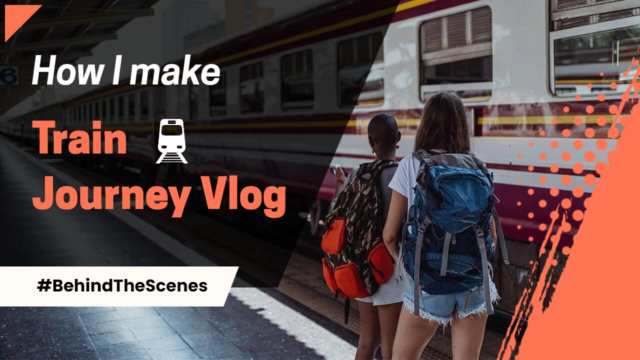 Train Journey Adventure Behind the Scenes VLog YouTube Thumbnail Template