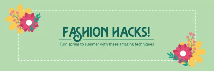 Colorful Floral Accents and Green Tones Fashion Hacks Banner Template