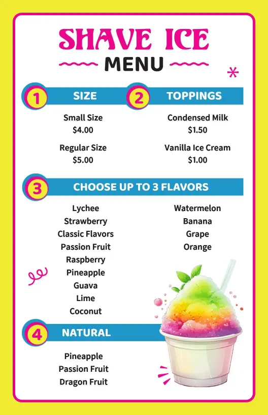 Colorful Shave Ice with Fresh Fruit Flavors and Toppings Dessert Menu Template