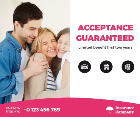 Family-Centric Insurance Coverage with Acceptance Guarantee Ad Template
