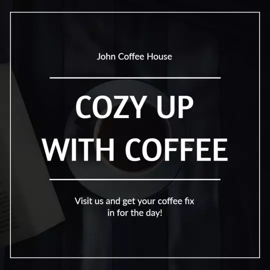 Minimalist Black Coffee House Promotion for Cozy Experience Ad Template